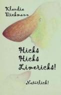 Hicks Hicks Limericks! Natuerlich! di Klaudia Diekmann edito da Createspace