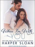 When I'm with You di Harper Sloan edito da Tantor Audio