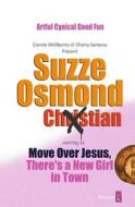 Move Over Jesus: There's a New Girl in Town di MS Connie Wellborne, MS Cherry Santana edito da Createspace
