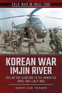 Korean War Imjin River di GERRY VAN TONDER edito da Pen & Sword Books