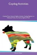Coydog Activities Coydog Tricks, Games & Agility Includes di Dominic Nolan edito da Global Pet Care International