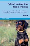 Polish Hunting Dog Tricks Training Polish Hunting Dog Tricks & Games Training Tracker & Workbook.  Includes di Training Central edito da Global Training
