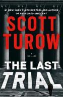 The Last Trial di Scott Turow edito da GRAND CENTRAL PUBL