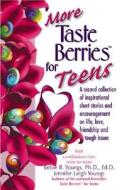 More Taste Berries for Teens: Inspirational Short Stories and Encouragement on Life, Love, Friendship and Tough Issues di Bettie B. Youngs, Youngs Jennifer edito da HEALTH COMMUNICATIONS