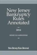 New Jersey Bankruptcy Rules Annotated di Henry M. Karwowski edito da New Jersey Law Journal