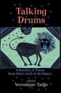 Talking Drums: A Selection of Poems from Africe South of the Sahara di Veronique Tadjo edito da Bloomsbury U.S.A. Children's Books