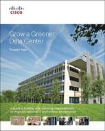 A Guide To Building And Operating Energy-efficient, Ecologically Sensitive Server Environments di Douglas Alger edito da Pearson Education (us)