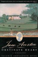 Jane Austen: An Obstinate Heart di Valerie Grosvenor Myer edito da ARCADE PUB