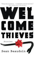 Welcome Thieves di Sean Beaudoin edito da ALGONQUIN BOOKS OF CHAPEL