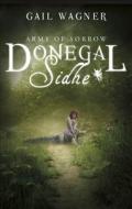 Donegal Sidhe: Army of Sorrow di Gail Wagner edito da Tate Publishing & Enterprises