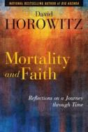 Mortality and Faith di David Horowitz edito da Regnery Publishing Inc