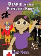 Dearie and the Peppermint Party di Alan Scott edito da America Star Books