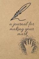 A Journal for Making Your Mark: Blank Line Journal di Thithiadaily edito da LIGHTNING SOURCE INC