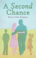 A Second Chance di Barry Arthur Kempster edito da New Generation Publishing