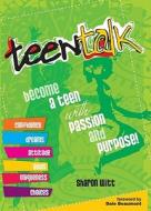 Teen Talk di Sharon Witt edito da Authentic Media
