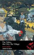 The Valley, The City, The Village di Glyn Jones edito da Parthian Books