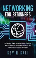 Networking For Beginners di Kali Kevin Kali edito da Growise Ltd