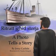A Photo Tells a Story (Ritratt jg¿id storja) di Jessy Carlisle edito da Michael Raymond Astle