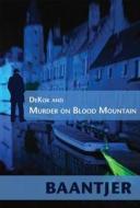 Dekok and Murder on Blood Mountain di Albert Cornelis Baantjer, A. C. Baantjer edito da Speck Press