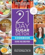 The 21 Day Sugar Detox Cookbook di Diane Sanfilippo edito da Simon & Schuster