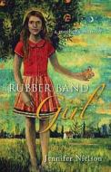 Rubber Band Girl: A Mother's Memoir di Jennifer Nielson edito da Sourced Media Books