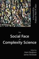 The Social Face of Complexity Science: A Festschrift for Professor Peter M. Allen edito da ISCE PUB