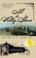All the Pretty Shoes di Marika Roth edito da Wyatt-MacKenzie Publishing