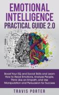 Emotional Intelligence Practical Guide 2.0 di Travis Porter edito da Personal Development