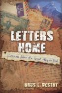 Letters Home di Brus L Westby edito da Waterside Productions