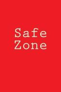 Safe Zone: Notebook di Wild Pages Press edito da Createspace Independent Publishing Platform