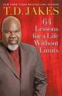 64 Lessons for a Life Without Limits di T. D. Jakes edito da ATRIA