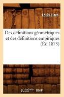 Des Définitions Géométriques Et Des Définitions Empiriques (Éd.1873) di Louis Liard edito da Hachette Livre - Bnf