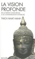 Vision Profonde (La) di Thich Nhat Hanh edito da ALBIN MICHEL