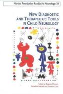 New Diagnostic & Therapeutic Tools in Child Neurology edito da John Libbey Eurotext