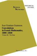 Convolutions in French Mathematics, 1800-1840 di Ivor Grattan-Guinness edito da Birkhäuser
