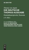 Die deutsche Thomas-Ausgabe, Band 23, Besondere Gnadengaben und die Zwei Wege menschlichen Lebens di Thomas Von Aquin edito da De Gruyter