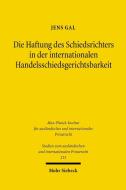 Die Haftung des Schiedsrichters in der internationalen Handelsschiedsgerichtsbarkeit di Jens Gal edito da Mohr Siebeck GmbH & Co. K