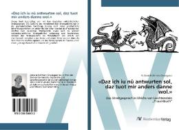 «Daz ich iu nû antwurten sol, daz tuot mir anders danne wol.» di Stefanie Kollmann-Obwegeser edito da AV Akademikerverlag