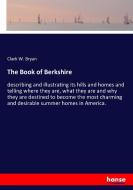The Book of Berkshire di Clark W. Bryan edito da hansebooks
