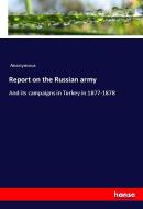 Report on the Russian army di Anonymous edito da hansebooks