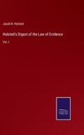 Halsted's Digest of the Law of Evidence di Jacob R. Halsted edito da Salzwasser-Verlag