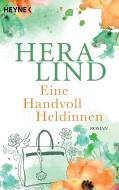 Eine Handvoll Heldinnen di Hera Lind edito da Heyne Taschenbuch