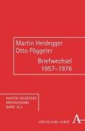 Briefwechsel II/3 1957-1976 di Martin Heidegger, Otto Pöggeler edito da Alber Karl