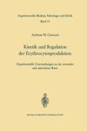 Kinetik und Regulation der Erythrocytenproduktion di A. M. Ganzoni edito da Springer Berlin Heidelberg