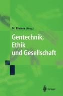 Gentechnik, Ethik und Gesellschaft edito da Springer Berlin Heidelberg