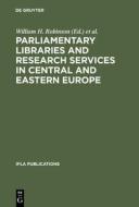 Parliamentary Libraries and Research Services in Central and Eastern Europe edito da De Gruyter Saur