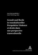 Gewalt und Recht in transkultureller Perspektive. Violence et droits dans une perspective transculturelle edito da Lang, Peter GmbH