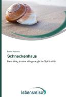 Schneckenhaus di Bettina Kalandra edito da Verlag Lebensreise
