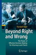 Beyond Right and Wrong di Randall Kiser edito da Springer-Verlag GmbH