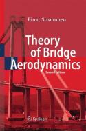 Theory of Bridge Aerodynamics di Einar Strømmen edito da Springer Berlin Heidelberg